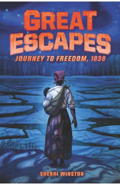 Coperta cărții 'Great Escapes: Journey to Freedom, 1838 - Sherri Winston'