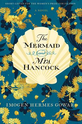 The Mermaid and Mrs. Hancock - Imogen Hermes Gowar