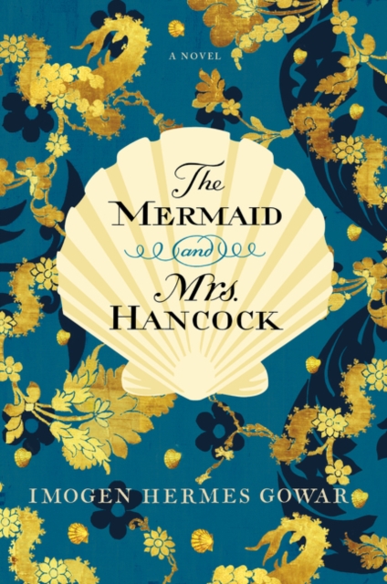 The Mermaid and Mrs. Hancock - Imogen Hermes Gowar