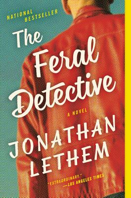 The Feral Detective - Jonathan Lethem