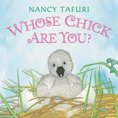 Whose Chick Are You? - Nancy Tafuri