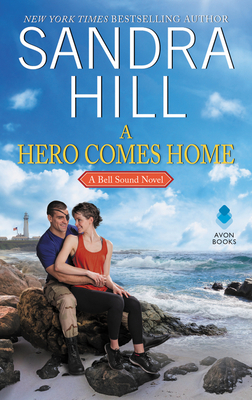 A Hero Comes Home: A Bell Sound Novel - Sandra Hill