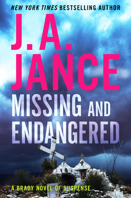 Missing and Endangered: A Brady Novel of Suspense - J. A. Jance