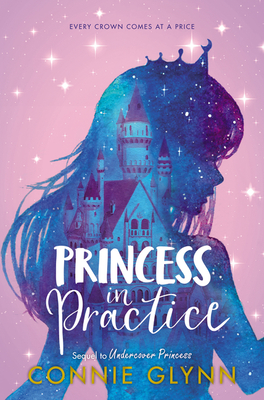 The Rosewood Chronicles: Princess in Practice - Connie Glynn