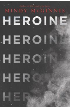Heroine - Mindy Mcginnis