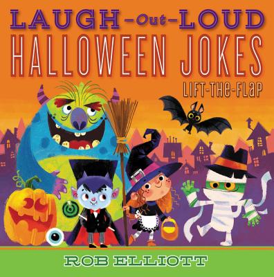 Laugh-Out-Loud Halloween Jokes: Lift-The-Flap - Rob Elliott