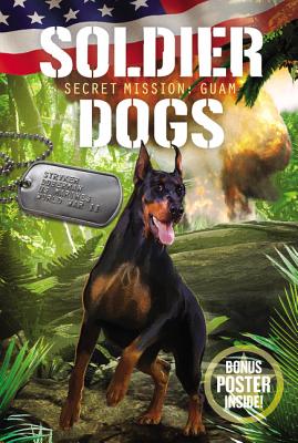 Soldier Dogs: Secret Mission: Guam - Marcus Sutter