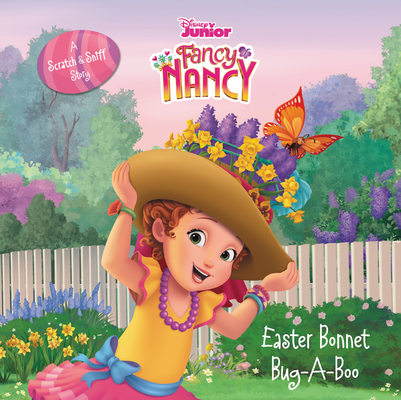 Disney Junior Fancy Nancy: Easter Bonnet Bug-A-Boo: A Scratch & Sniff Story - Krista Tucker