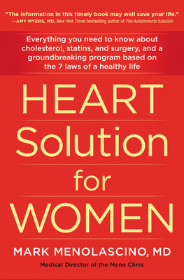 Heart Solution for Women: A Proven Program to Prevent and Reverse Heart Disease - Mark Menolascino