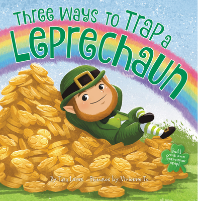 Three Ways to Trap a Leprechaun - Tara Lazar