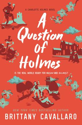 A Question of Holmes - Brittany Cavallaro