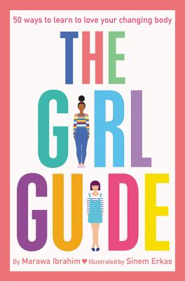 The Girl Guide: 50 Ways to Learn to Love Your Changing Body - Marawa Ibrahim