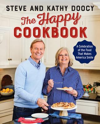 The Happy Cookbook: A Celebration of the Food That Makes America Smile - Steve Doocy