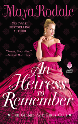 An Heiress to Remember: The Gilded Age Girls Club - Maya Rodale