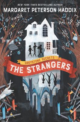 Greystone Secrets: The Strangers - Margaret Peterson Haddix
