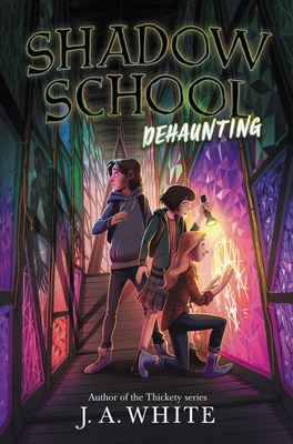 Shadow School #2: Dehaunting - J. A. White