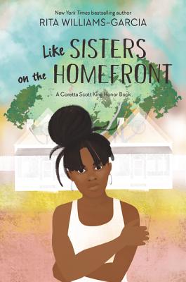 Like Sisters on the Homefront - Rita Williams-garcia