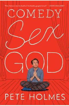 Coperta cărții 'Comedy Sex God - Pete Holmes'