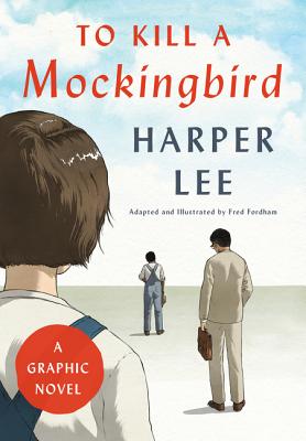 To Kill a Mockingbird: A Graphic Novel - Harper Lee
