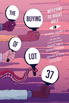 The Buying of Lot 37: Welcome to Night Vale Episodes, Vol. 3 - Joseph Fink