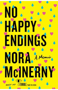 No Happy Endings: A Memoir - Nora Mcinerny