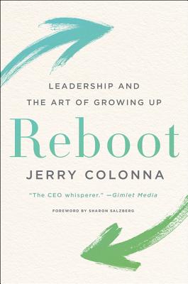 Reboot: Leadership and the Art of Growing Up - Jerry Colonna