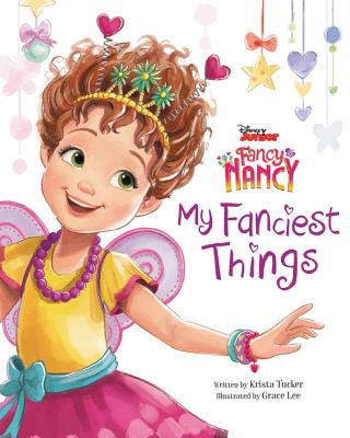 Disney Junior Fancy Nancy: My Fanciest Things - Krista Tucker