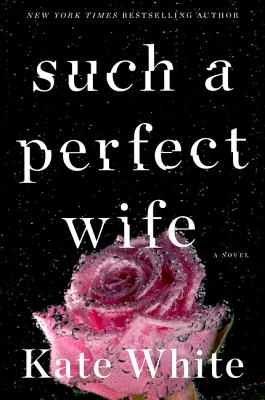 Such a Perfect Wife - Kate White