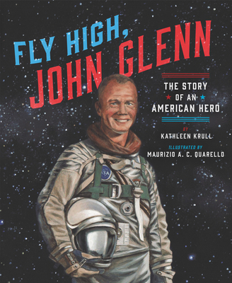 Fly High, John Glenn: The Story of an American Hero - Kathleen Krull