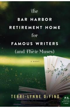 The Bar Harbor Retirement Home for Famous Writers (and Their Muses) - Terri-lynne Defino