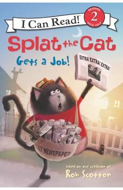 Coperta cărții 'Splat the Cat Gets a Job! - Rob Scotton'