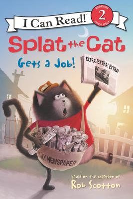 Splat the Cat Gets a Job! - Rob Scotton