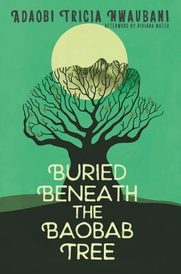Buried Beneath the Baobab Tree - Adaobi Tricia Nwaubani