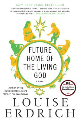 Future Home of the Living God - Louise Erdrich