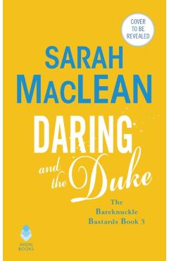 Daring and the Duke: The Bareknuckle Bastards Book III - Sarah Maclean