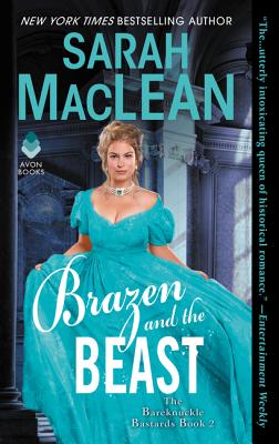 Brazen and the Beast: The Bareknuckle Bastards Book II - Sarah Maclean