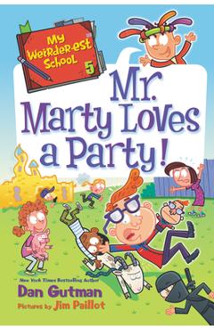 Coperta cărții 'My Weirder-est School: Mr. Marty Loves a Party! - Dan Gutman'