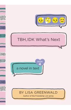 TBH, IDK What's Next - Lisa Greenwald