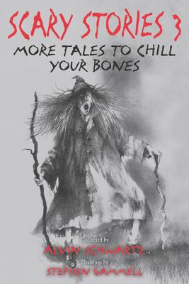 Scary Stories 3: More Tales to Chill Your Bones - Alvin Schwartz