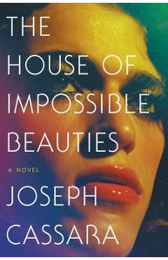 Poza produsului The House of Impossible Beauties - Joseph Cassara