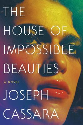 The House of Impossible Beauties - Joseph Cassara