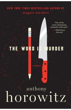 The Word Is Murder - Anthony Horowitz