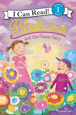 Pinkalicious and the Flower Fairy - Victoria Kann