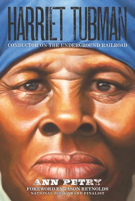 Harriet Tubman: Conductor on the Underground Railroad - Ann Petry
