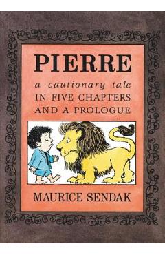 Coperta cărții 'Pierre Board Book: A Cautionary Tale in Five Chapters and a Prologue - Maurice Sendak'