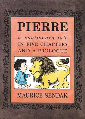 Pierre Board Book: A Cautionary Tale in Five Chapters and a Prologue - Maurice Sendak