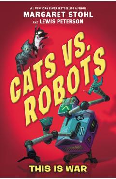 Cats vs. Robots: This Is War - Margaret Stohl