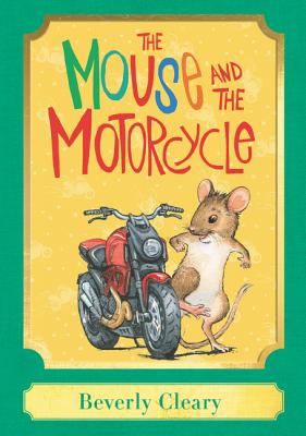 The Mouse and the Motorcycle: A Harper Classic - Beverly Cleary