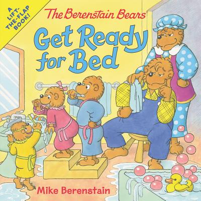 The Berenstain Bears Get Ready for Bed - Mike Berenstain