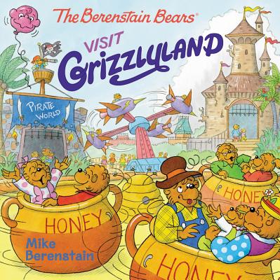 The Berenstain Bears Visit Grizzlyland - Mike Berenstain